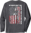 2nd Amendment American AR15 Gun Rights USA My Rights Don't End Where Your Feelings Begin Gun (ON BACK) Long Sleeve T-Shirt - Dark Heather Grey