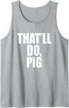 Three Words On A Designs That’ll Do, Pig. A Memorable Trivia Saying Quote A Favorite Tank Top - Heather Grey