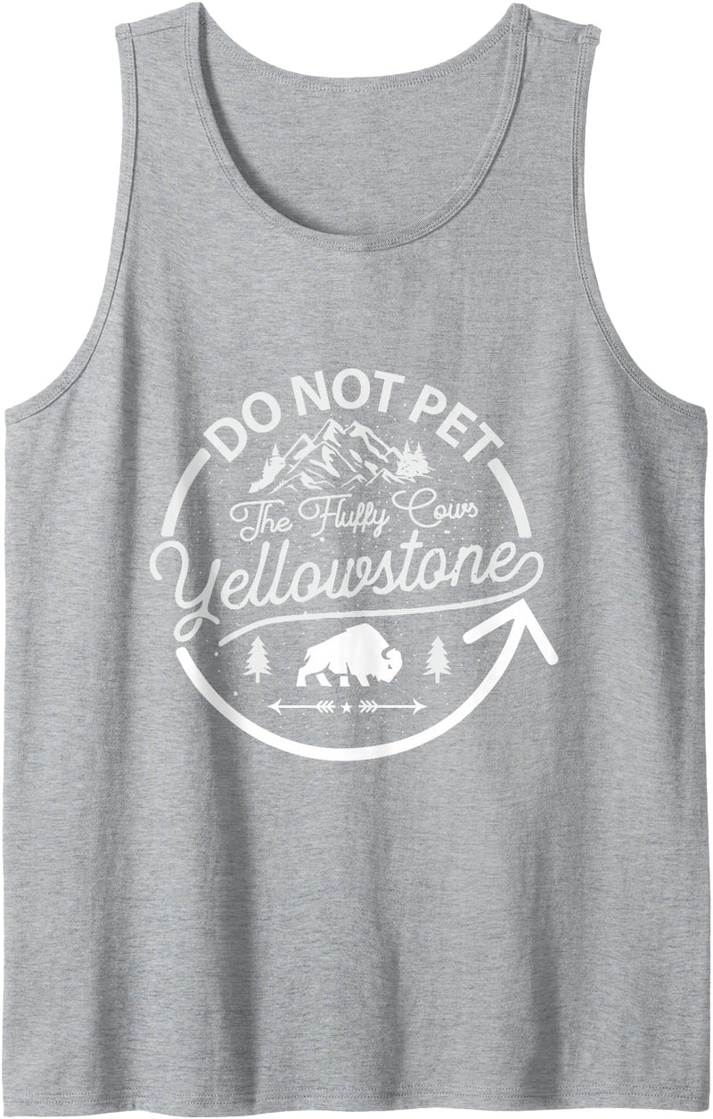 Do Not Pet The Fluffy Cows Gifts for Men & Boys Do Not Pet The Fluffy Cows Buffalo & Bison Yellowstone Park Tank Top -