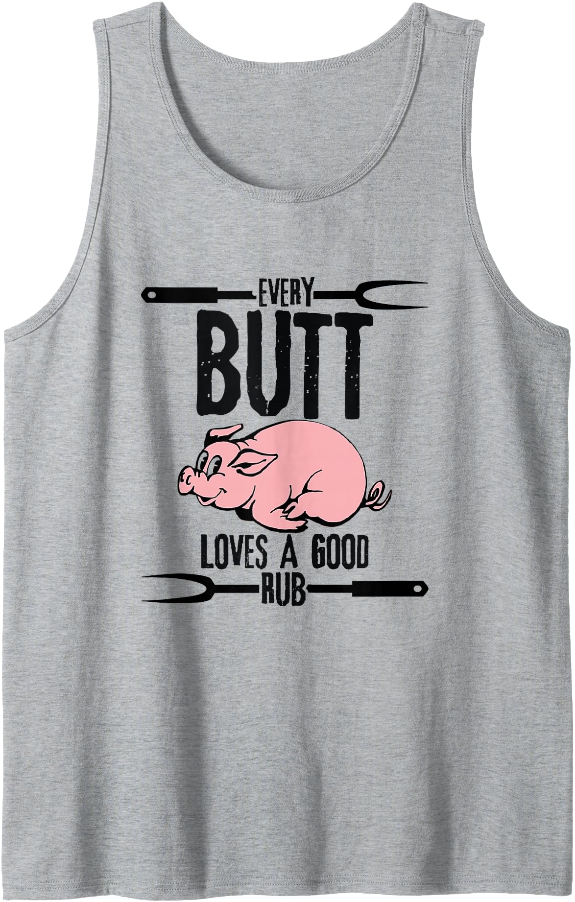 Funny Pig Roast Gifts Every Butt Loves A Good Rub Pig Pork Barbecue Tank Top - Heather Grey