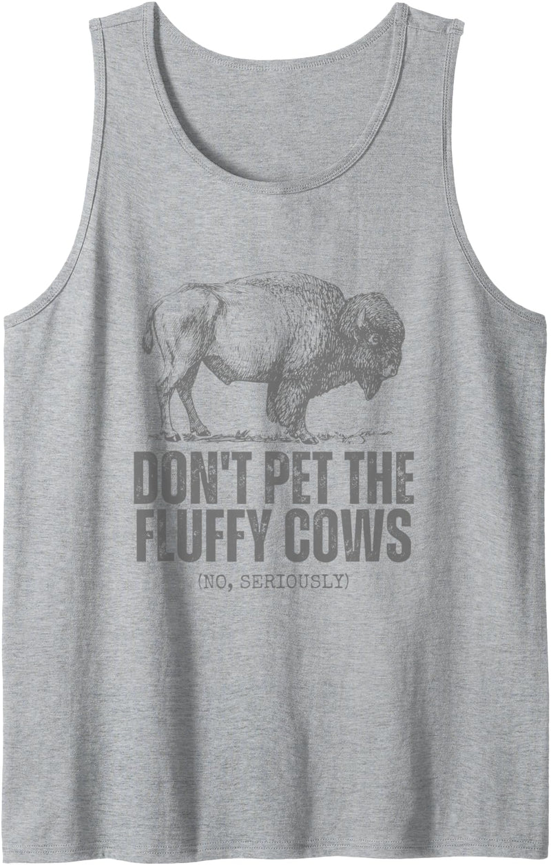 No Seriously Don't Touch Don't Pet the Fluffy Cows Funny Buffalo Don't Touch Do Not Tank Top - Heather Grey