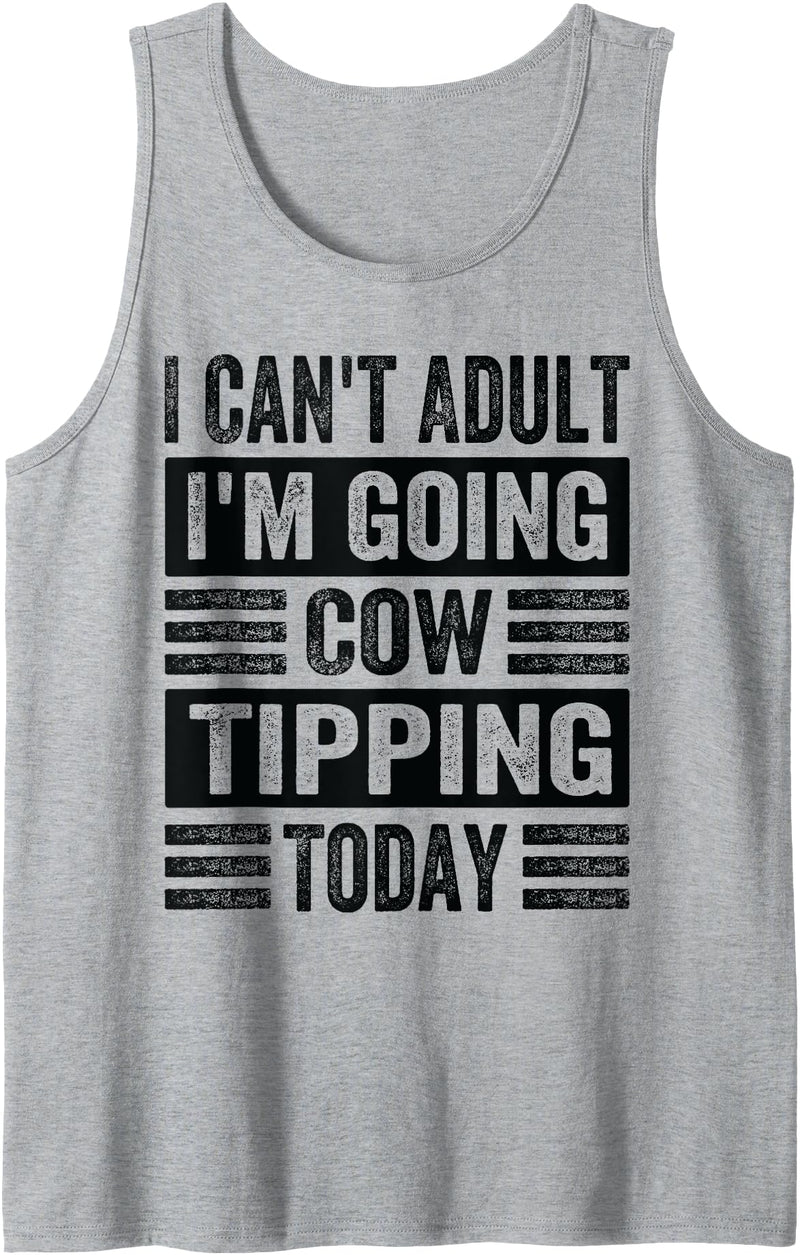 Funny Farmer Family - Tractor Farm Animals Stuff I Can't Adult I'm Going Cow Tipping Today - Funny Tank Top - Heather Grey