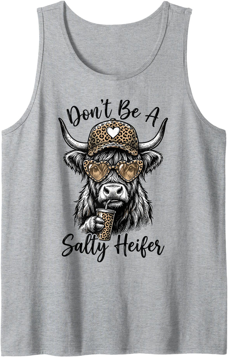 Don't Be A Salty Heifer Highland Cow Shirt Dont Be A Salty Heifer Highland Cow Tank Top - Heather Grey