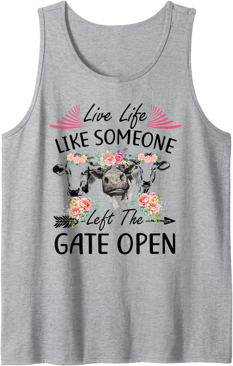 Live Life Like Someone Left Gate Open Heifer Gift Live Life Like Someone Left The Gate Open Heifer Cow Tank Top - Heather