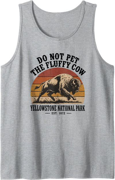 Pet the Fluffy Cows Bison Yellowstone National Park Tank Top