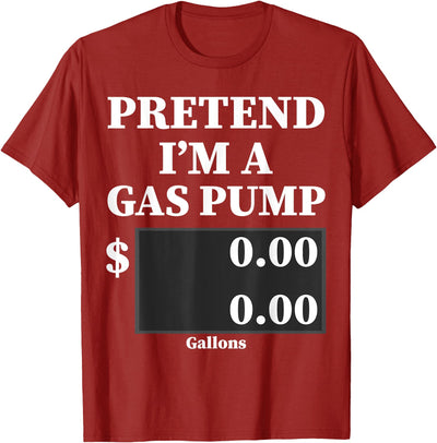 Funny Halloween Costume Gifts Men Women Boys Girls Pretend I'm a Gas Pump Halloween Costume Men Women Boys T-Shirt