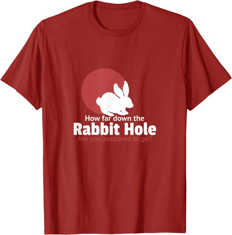 How Far in the Rabbit Hole Are You Ready to Go T-Shirt in Cranberry Red