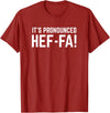 African American Slang It is pronounced Hef-fa - funny heifer cow quote T-Shirt - Cranberry Red