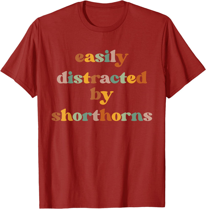 Funny Shorthorn Cattle Gift for Men & Women Easily Distracted By A Cow - Shorthorn Cattle T-Shirt - Cranberry Red