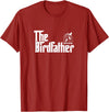 The Birdfather Bird Owner Dad Funny Gifts Funny Bird Owner Gift The Birdfather T-Shirt - Cranberry Red