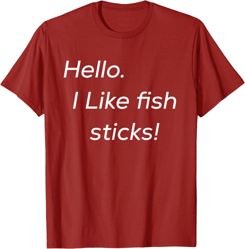Hello. I like fish sticks! cute T-Shirt - Cranberry Red