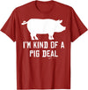 Pig Farmer Designs I'm Kind Of A Pig Deal Funny Drawing Farmer Gifts T-Shirt - Cranberry Red