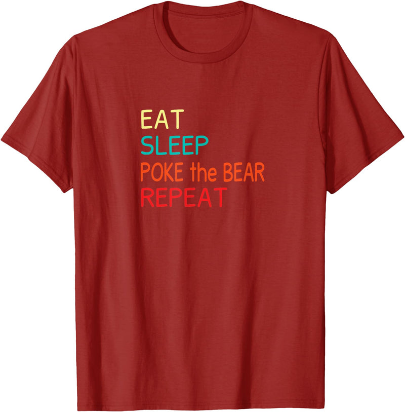 Eat Sleep Poke the Bear Repeat Merch Push the Bear T-Shirt - Cranberry Red