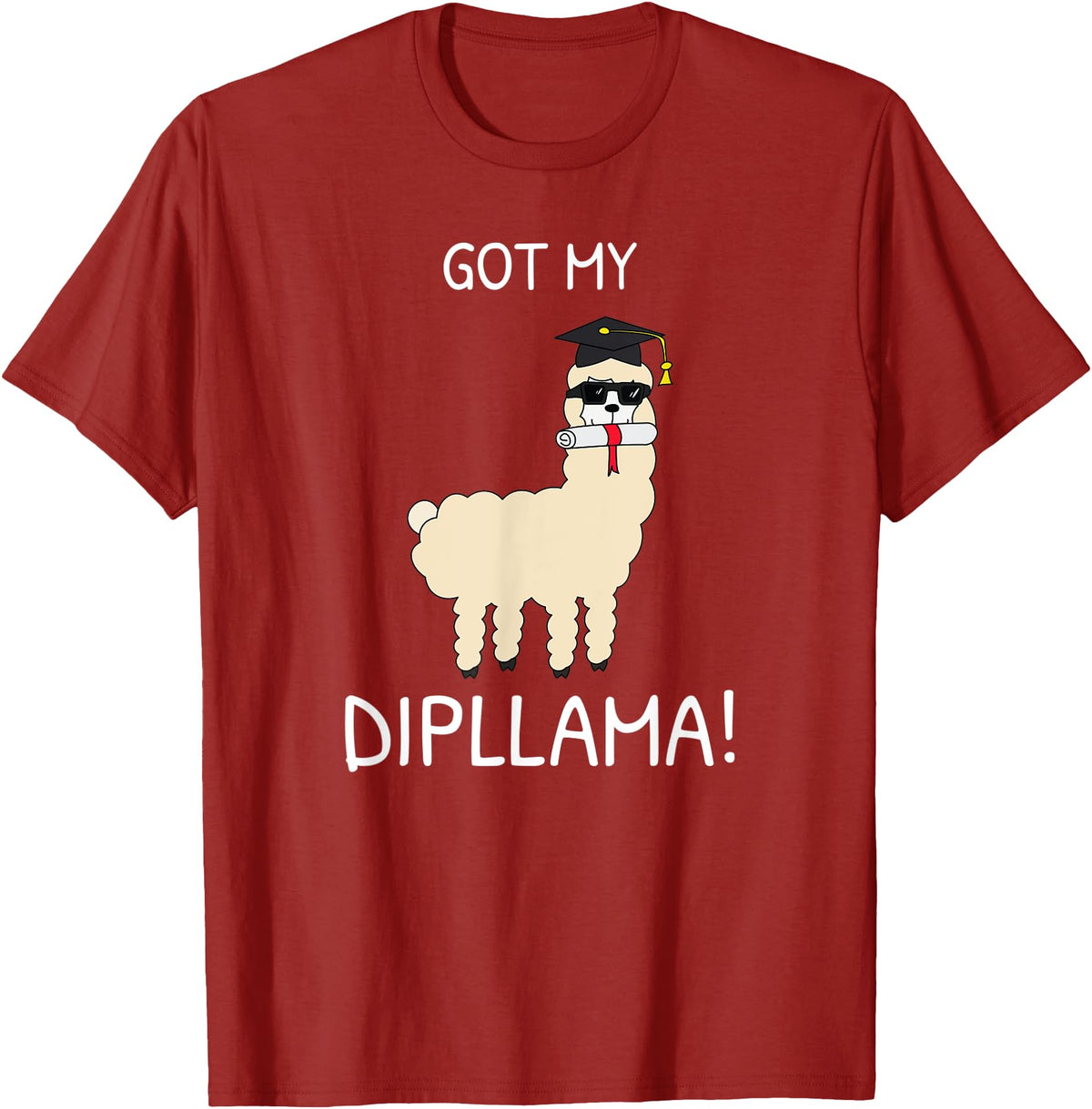 Funny Llama School Graduation Ceremony Got My Dipllama -Students School Graduation Day -Funny Llama T-Shirt - Cranberry Red