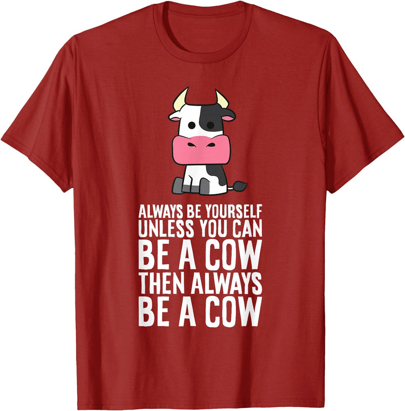 Funny Cow Lover Gifts Always Be Yourself Unless You Can Be A Cow T-Shirt - Cranberry Red