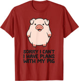 Pig Lover and Pig Farmer Gifts And Tees Pig Farmer Sorry I Can't I Have Plans With My Pig T-Shirt - Cranberry Red