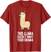 Funny Llama Lover Gifts This Llama Doesn't Want Your Drama Funny Drama LLama T-Shirt - Cranberry Red