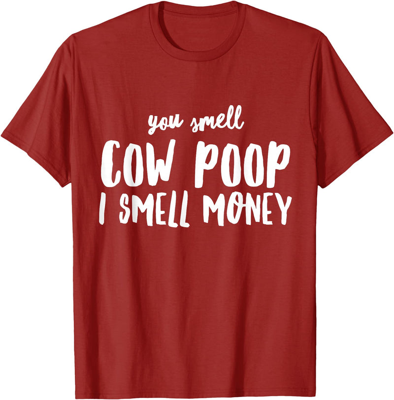 Funny Cattle Cow Farmer Shirts Funny You Smell Cow Poop I Smell Money Shirt for Farmers Cow T-Shirt - Cranberry Red