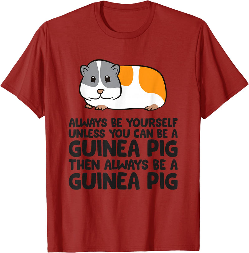 Funny Guinea Pig Lover Gifts Always Be Yourself Unless You Can Be A Guinea Pig T-Shirt - Cranberry Red