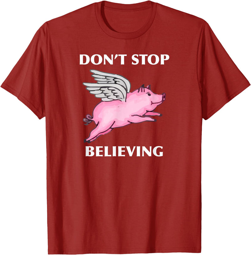 TeesByDesign Pig Animal Don't Stop Believing Gift Men Women Boys Girls T-Shirt - Cranberry Red
