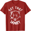 Funny Bear Shirts Designs Get That Honey Bear T-Shirt T-Shirt - Cranberry Red