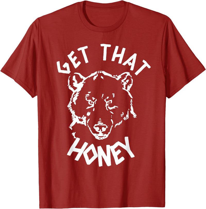 Funny Bear Shirts Designs Get That Honey Bear T-Shirt T-Shirt - Cranberry Red