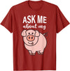 Pig Lover I Swine I Piggy I Children Pig Ask Me About My Pig I Cute Pig I Kids Pig I Funny Pig T-Shirt - Cranberry Red