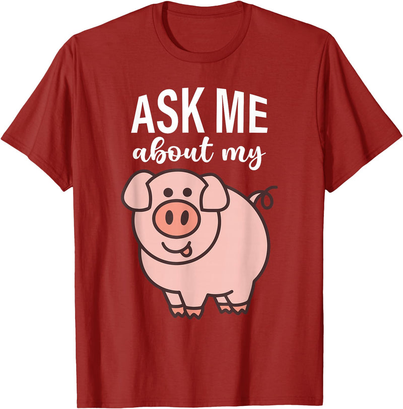 Pig Lover I Swine I Piggy I Children Pig Ask Me About My Pig I Cute Pig I Kids Pig I Funny Pig T-Shirt - Cranberry Red