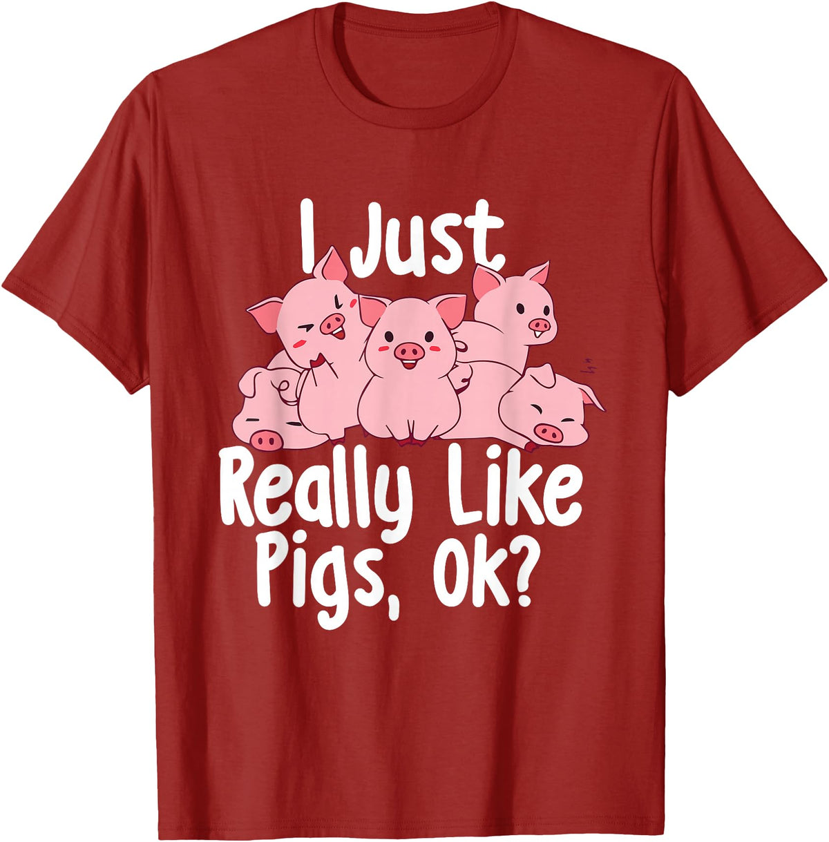 Funny Pig Lover Shirts I Just Really Like Pigs - Pig Lover Pig Farming Farmer T-Shirt - Cranberry Red