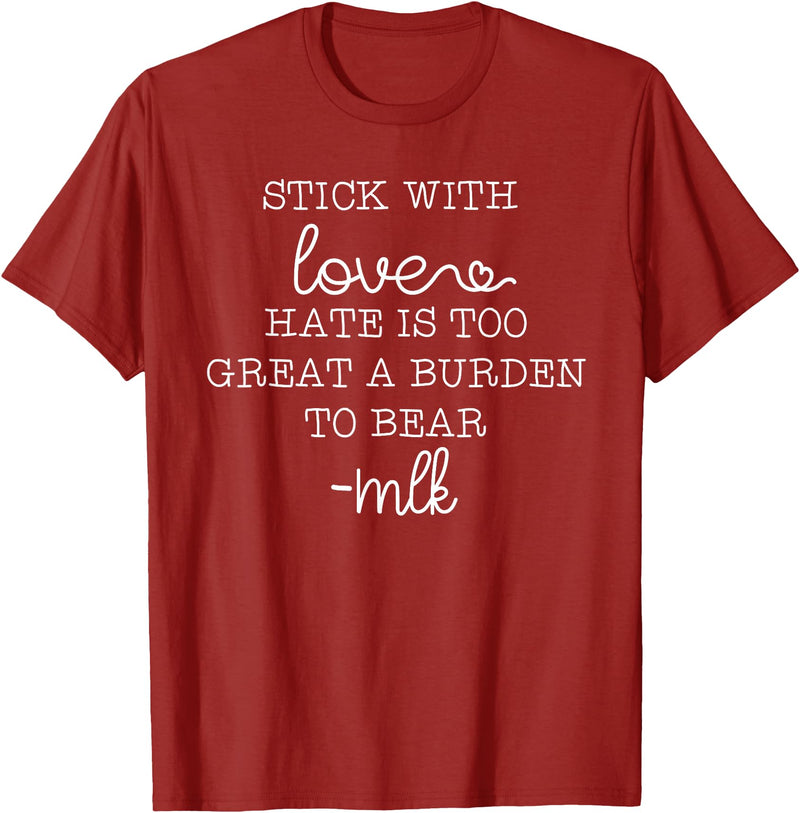 Stick With Love Hate Is Great Burden Clothing Co stick with love hate is too great a burden to bear T-Shirt - Cranberry Red