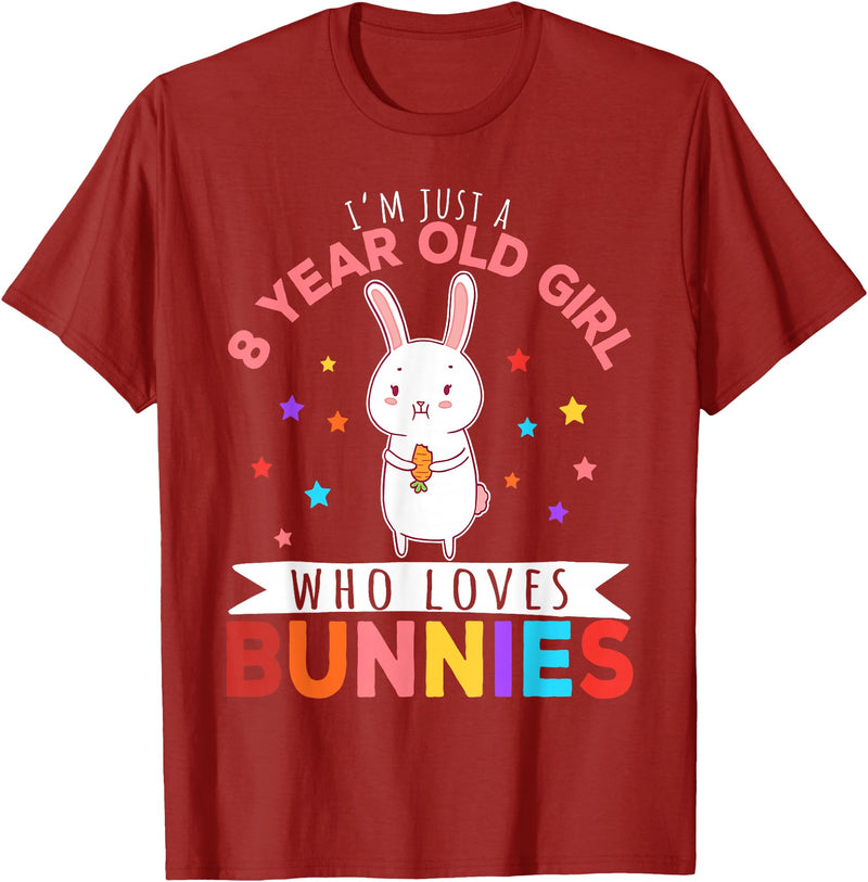 I'm Just a 8 Year Old Girl Who Loves Bunny Rabbit Girl T-Shirt in Cranberry Red