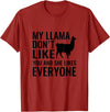 My Llama Funny T-Shirts My Llama Don't Like You and She Likes Everyone T Shirt T-Shirt - Cranberry Red