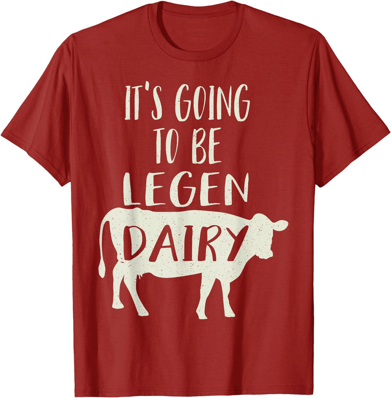 Dairy Cow Merch Co It's Going To Be Legendary (Legendairy) Funny Dairy Cow Gift T-Shirt - Cranberry Red