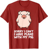 Pig Lover and Pig Farmer Gifts And Tees Pig Owner Pig Farmer Sorry I Can't I Have Plans With My Pig T-Shirt - Cranberry Red