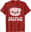 Funny Pigs Gifts And Pig Farmer Apparels Pigs Farmer Girl Just a Girl Who Loves Pigs T-Shirt - Cranberry Red