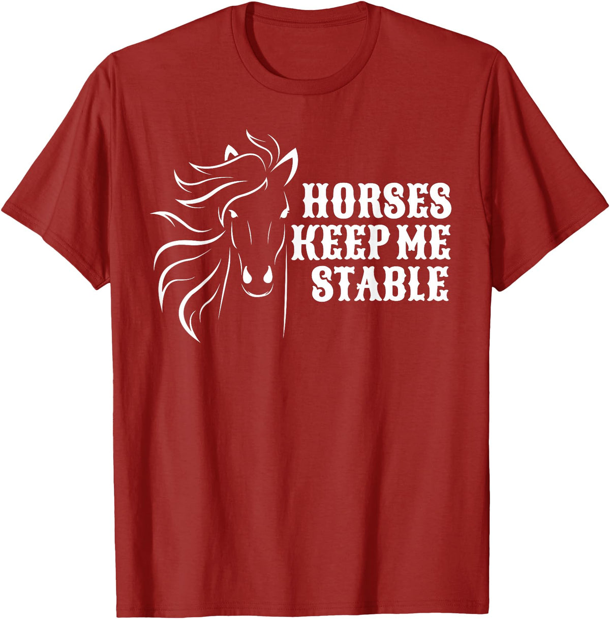Horse Lovers Apparel Horses Keep Me Stable T-Shirt For Horse Lovers T-Shirt - Cranberry Red