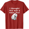 Best Beer Fest Humor Funny Beer Fest 'I thought this was a bear fest' T-Shirt - Cranberry Red