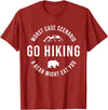 Worst Case Scenario Sarcastic Hiker Humor Outdoors GO HIKING Funny A Bear Might Eat You Mountains Sarcasm Hike T-Shirt - Cranberry Red