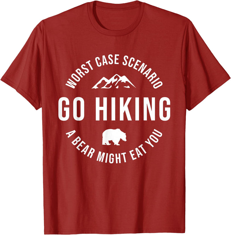Worst Case Scenario Sarcastic Hiker Humor Outdoors GO HIKING Funny A Bear Might Eat You Mountains Sarcasm Hike T-Shirt - Cranberry Red