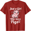 Süßes Baby Schwein Geschenk für Mädchen und Frauen Just A Girl Who Loves Pigs Funny Pig Costume T-Shirt - Cranberry Red