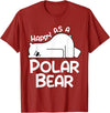 Polar Bear Design Polar Bear Stuff | Happy As a Polar Bear T-Shirt - Cranberry Red