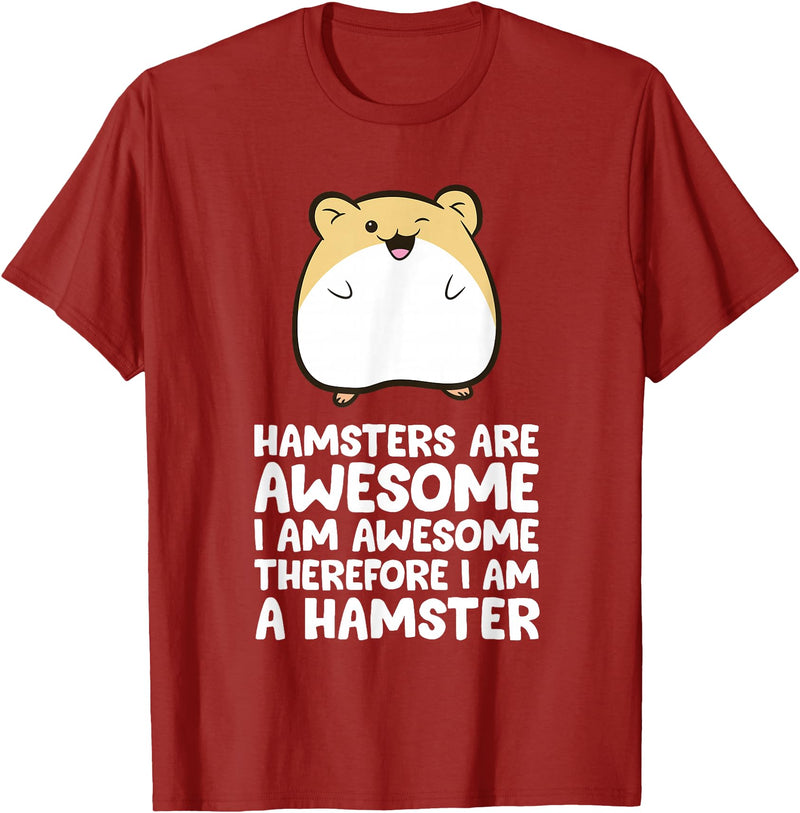 Hamsters are Awesome I'm Awesome Therefore I am a Hamster T-Shirt - Cranberry Red