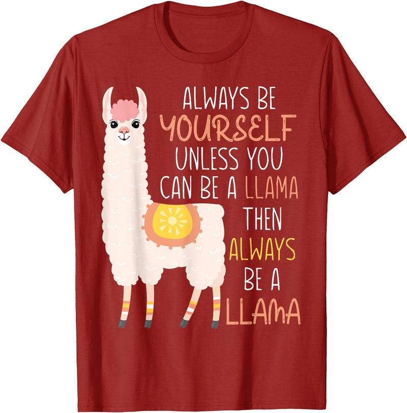 Always Be Yourself Unless You Can Be A Llama Then Always Be T-Shirt - Cranberry Red