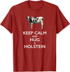 Holstein Lover Tees Keep Calm and Hug a Holstein For Cow Lovers T-Shirt - Cranberry Red