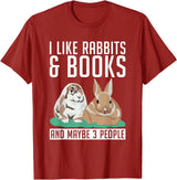 I Like Rabbits & Books and Maybe 3 People Cute Rabbit Lover T-Shirt in Cranberry Red