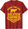 Farm & Holstein Cow for Men and Cattle Clothing Support Your Local Holstein Farmer - Holstein Cow Rancher T-Shirt -