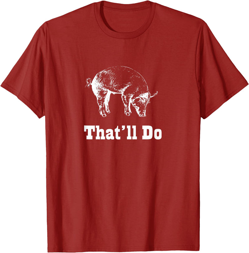 Graysick That'll Do Pig - Funny Graphic T-Shirt T-Shirt - Cranberry Red