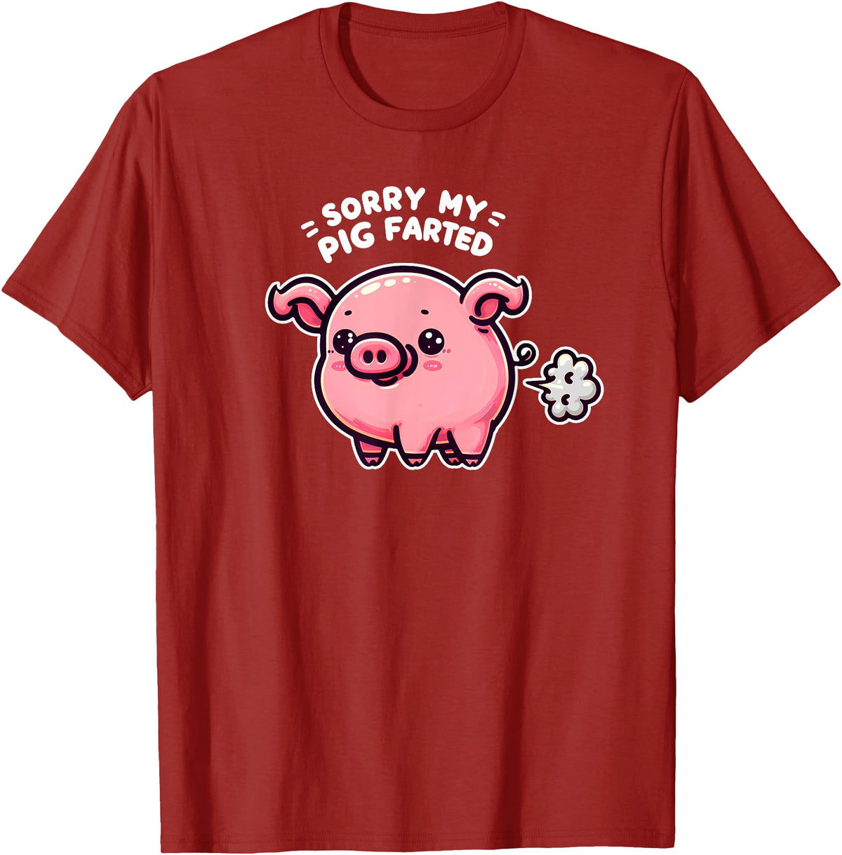 Humorous Farm Animal Fun Men Women Kids Sorry My Pig Farted Funny Sayings Humor Quotes T-Shirt - Cranberry Red