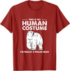 Awesome Halloween Designs This is My Human Costume I'm Really A Polar Bear Halloween T-Shirt - Cranberry Red