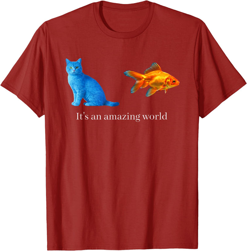 Blue Cat Goldfish Whimsical Animal Quote Art Amazing World Blue Cat Goldfish Surreal Art T-Shirt - Cranberry Red
